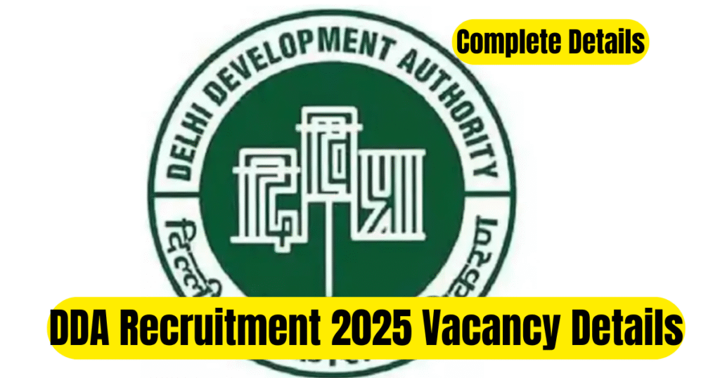 DDA Recruitment 2025 Vacancy Details