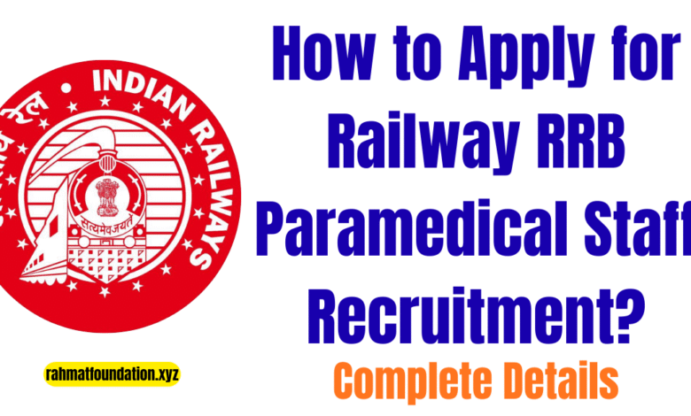 How to Apply for Railway RRB Paramedical Staff Recruitment?